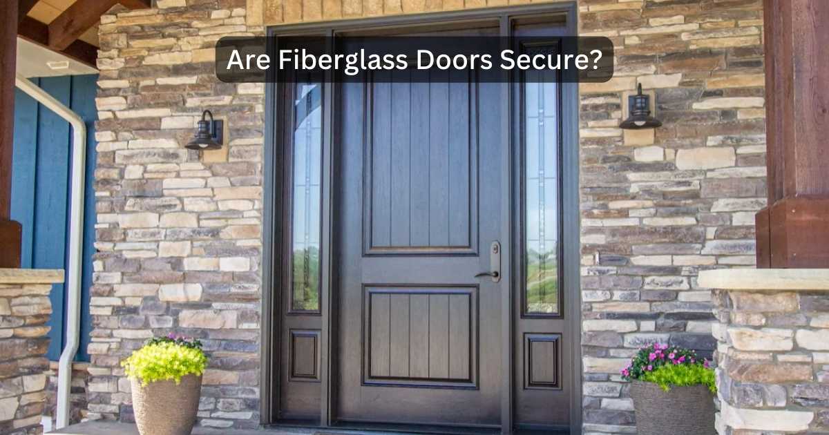 Can fiberglass door break